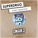 Superdrug - Funky Sensation (Radio Edit)