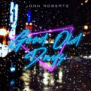 John Roberts - Good Old Days (Original Mix)