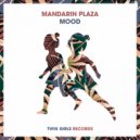 Mandarin Plaza - Mood (Original Mix)