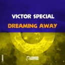 Victor Special - Dreaming Away (Original Mix)
