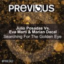 Julio Posadas Vs. Eva Marti & Marian Dacal - Searching For The Golden Eye (Original Mix)