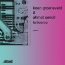 Koen Groeneveld, Ahmet Sendil - Turboprop (Koen Groeneveld Mix)