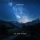 DOWORK - To the Stars (Original Mix)