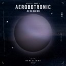 Aerobicon - Aerobotronic (Rohan (IT) Remix)