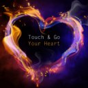 Touch & Go - Your Heart (Radio Edit)