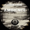 Robin Loebe - Ambience