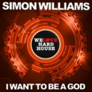 Simon Williams - I want to be a god