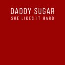 Daddy Sugar - She Likes It Hard (Ruby Skye\'s Club Rework)