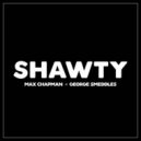Max Chapman x George Smeddles - Shawty