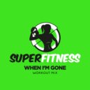SuperFitness - When I'm Gone