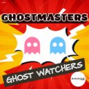 GhostMasters - Ghost Watchers