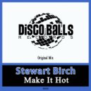 Stewart Birch - Make It Hot