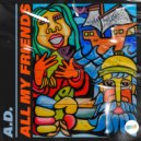 A.D. - All My Friends (Extended Mix)