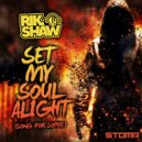 Rik Shaw - Set My Soul Alight (Song for Sophie)