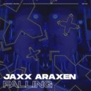 Jaxx Araxen - Falling