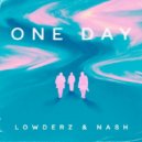 Lowderz - One Day (Lowderz & Nash Extended Remix)