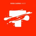 Ross Cairns - Amor (Extended)