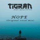 Tigran feat. Gary Corten - Hope (Original Vocal Mix)