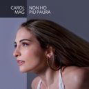 Carol Mag - Non ho più paura (Original Mix)