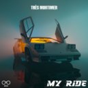 Très Mortimer - My Ride (Dub Mix)