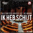 Distorted Voices feat De Haan - Ik Heb Schijt (Radio Edit)