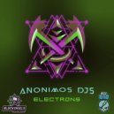 ANONIMOS DJS - Electrons (Original mix)