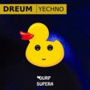 Dreum - Yechno (Original Mix)