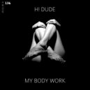 H! Dude - My Body Work (Original Mix)