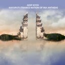 Adip Kiyoi - Kayuputi (Trance Nation Of INA Anthem) (Extended Mix)