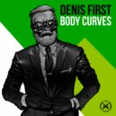Denis First - Body Curves (Original Mix)