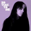 Billie Eilish - No Time To Die