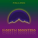 Cantu Mantra - Falling