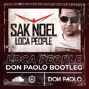 Sak Noel - Loca People (Don Paolo Bootleg Edit)
