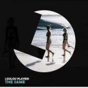 LouLou Players - The Same