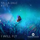 Talla 2XLC & D72 - I Will Fly