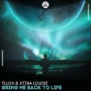 TLUXX x Xtina Louise - Bring Me Back to Life (Extended Mix)