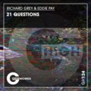 Richard Grey & Eddie Pay - 21 Questions (Original Mix)
