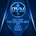 Djs Vibe - The Session Mix 07 (July 2022)