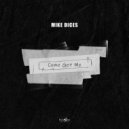 Mike Dices - Come Get Me
