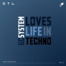 GC System - Loves Life In Techno