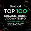 Beatport - Top 100 Organic House / Downtempo 2022-07-07 (Mix)
