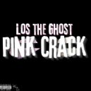 Los The Ghost - Pink Crack