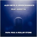 Alex Nevil & Jerem Maniaco Ft. Koretta - Papa Was A Rolling Stone