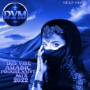 Djs Vibe - Arabic Progressive Mix 2022 (Deep House) ()