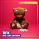Topic Ft. Sasha Alex Sloan - Saving Me (Original Mix)