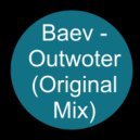 Baev - Outwoter (Original Mix)