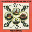 Zaratustra & Mon Cher Guy ft. Serge - White Magic (Brandski Remix)