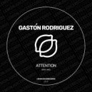 Gastón Rodriguez - Attention (Original Mix)