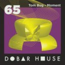 Tom Bug - Moment