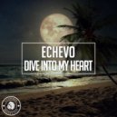 Echevo - Dive Into My Heart (Original Mix)